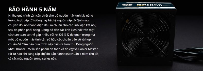 COOLER MASTER MWE 650 BRONZE V2 8 Bảo hành lâu dài